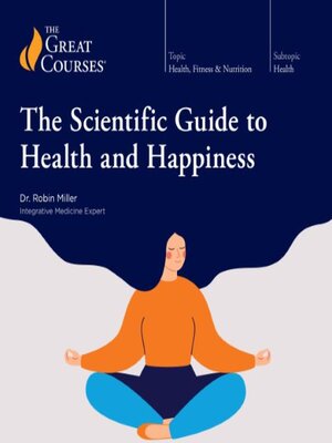 cover image of The Scientific Guide to Health and Happiness